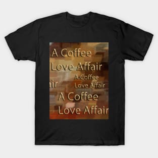 A Coffee Love Affair T-Shirt